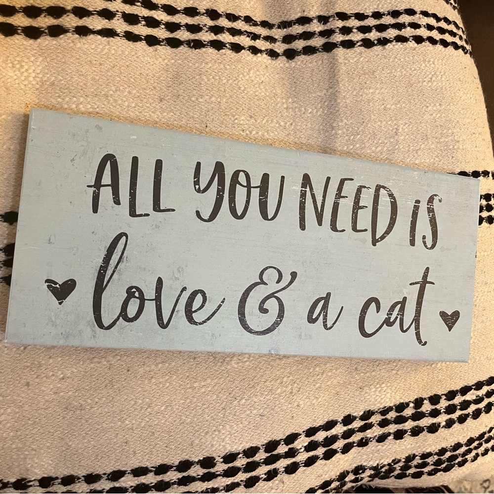 Decorative sign, distressed, “All you need is love & cats”